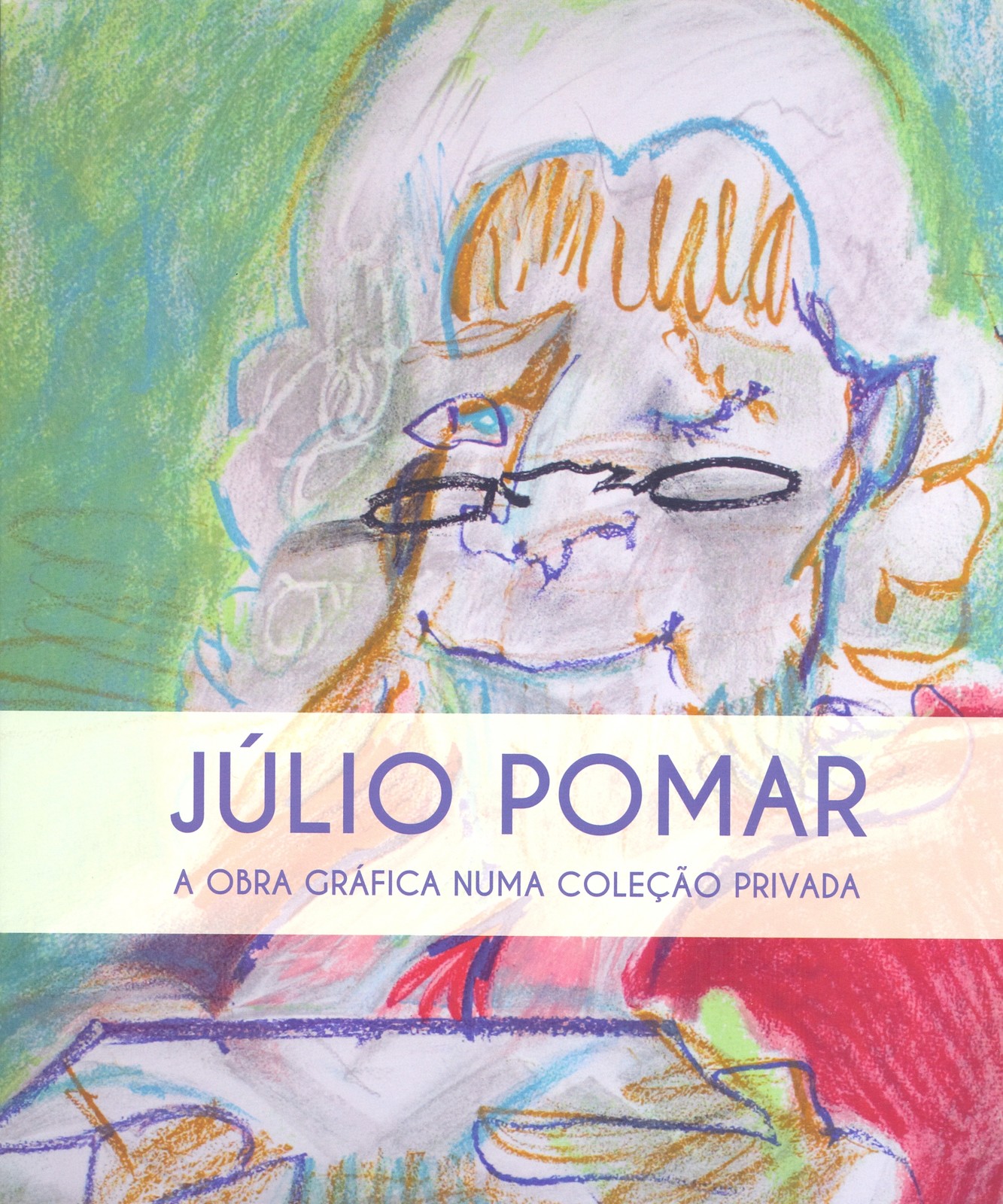 Catálogo da Exposição Júlio Pomar, A Obra Gráfica Numa Coleção Privada