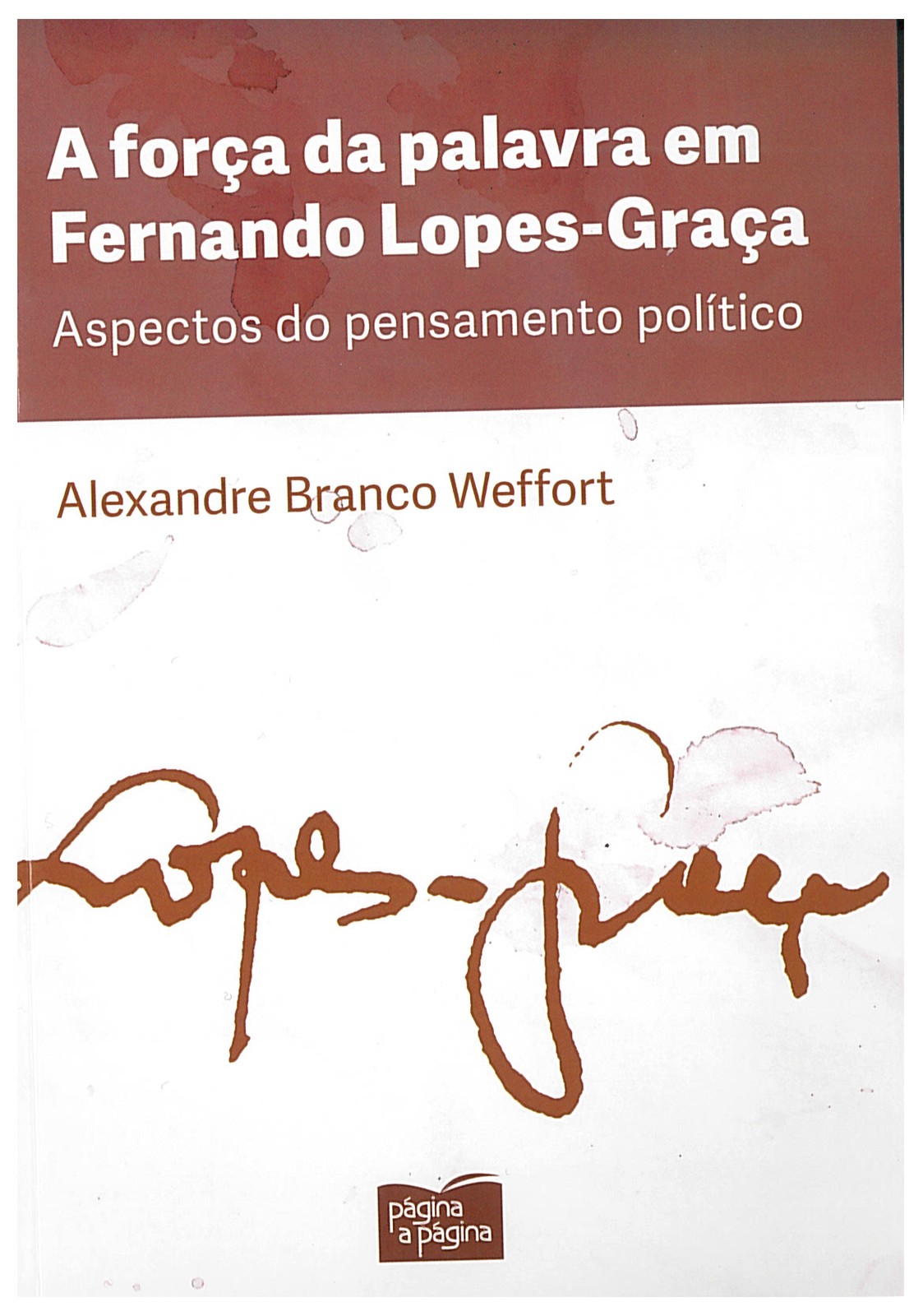 Alexandre Branco Weffort - A força da palavra em Fernando Lopes-Graça