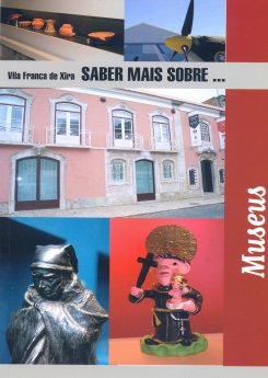 Vila Franca de Xira, Saber Mais Sobre..., Volume 4 - Museus
