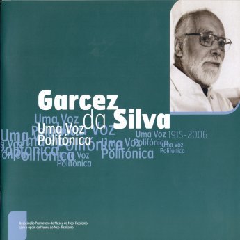 Catálogo da Exposição Garcez da Silva - Uma Voz Polifónica, 1915-2006