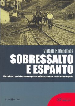 Violante Magalhães - Sobressalto e Espanto, Narrativas Literárias sobre e para a infância, no Neo...