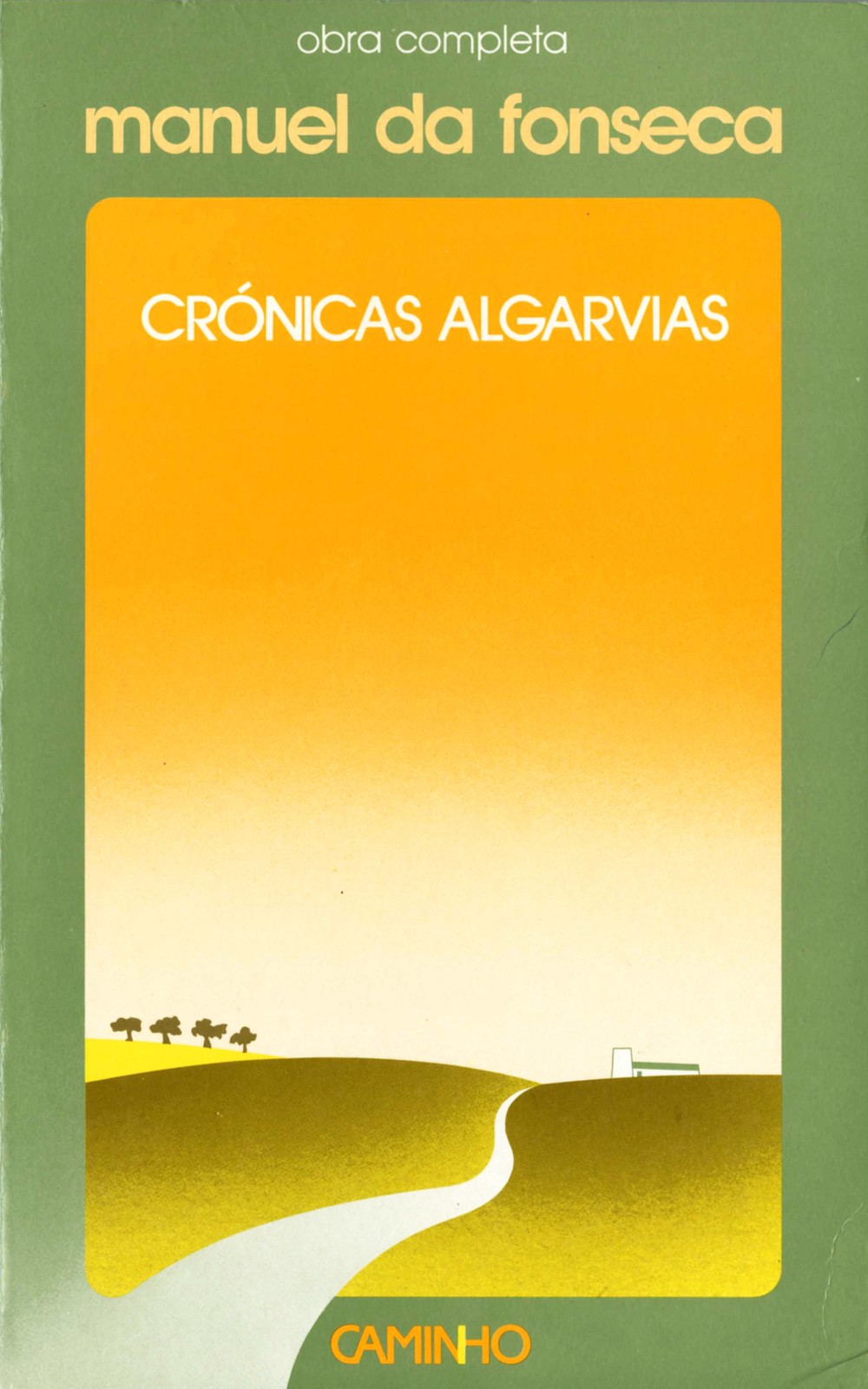 'Crónicas algarvias', de Manuel da Fonseca; Capa de Armando Alves. 2ª ed., Lisboa: Caminho (Obra ...