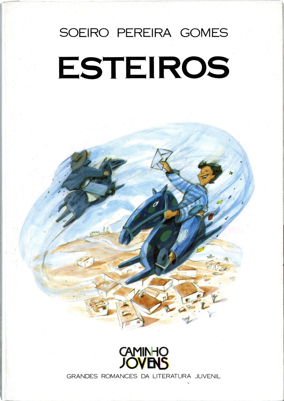 'Esteiros', por Soeiro Pereira Gomes, Lisboa: Caminho, 1993 (Caminho jovens; 26).