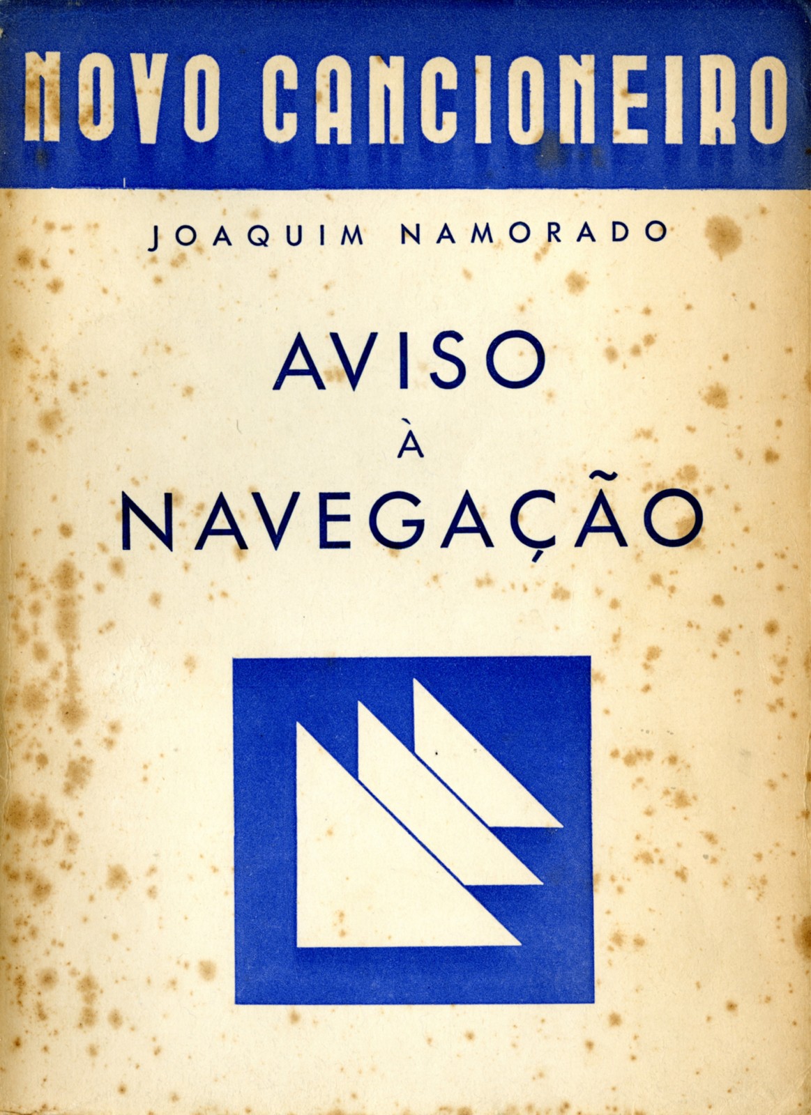 'Aviso à navegação': poemas, por Joaquim Namorado. Coimbra: Tip. Atlântida, 1941 (Novo Cancioneir...