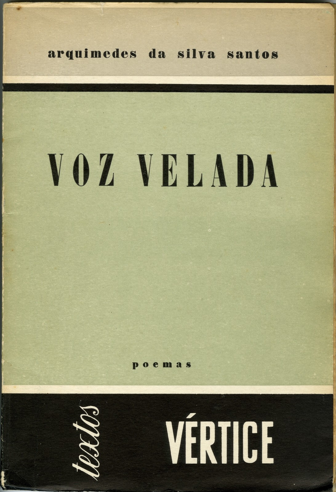 'Voz velada': poemas, por Arquimedes da Silva Santos. Coimbra: Edição do autor, dist. por Atlânti...
