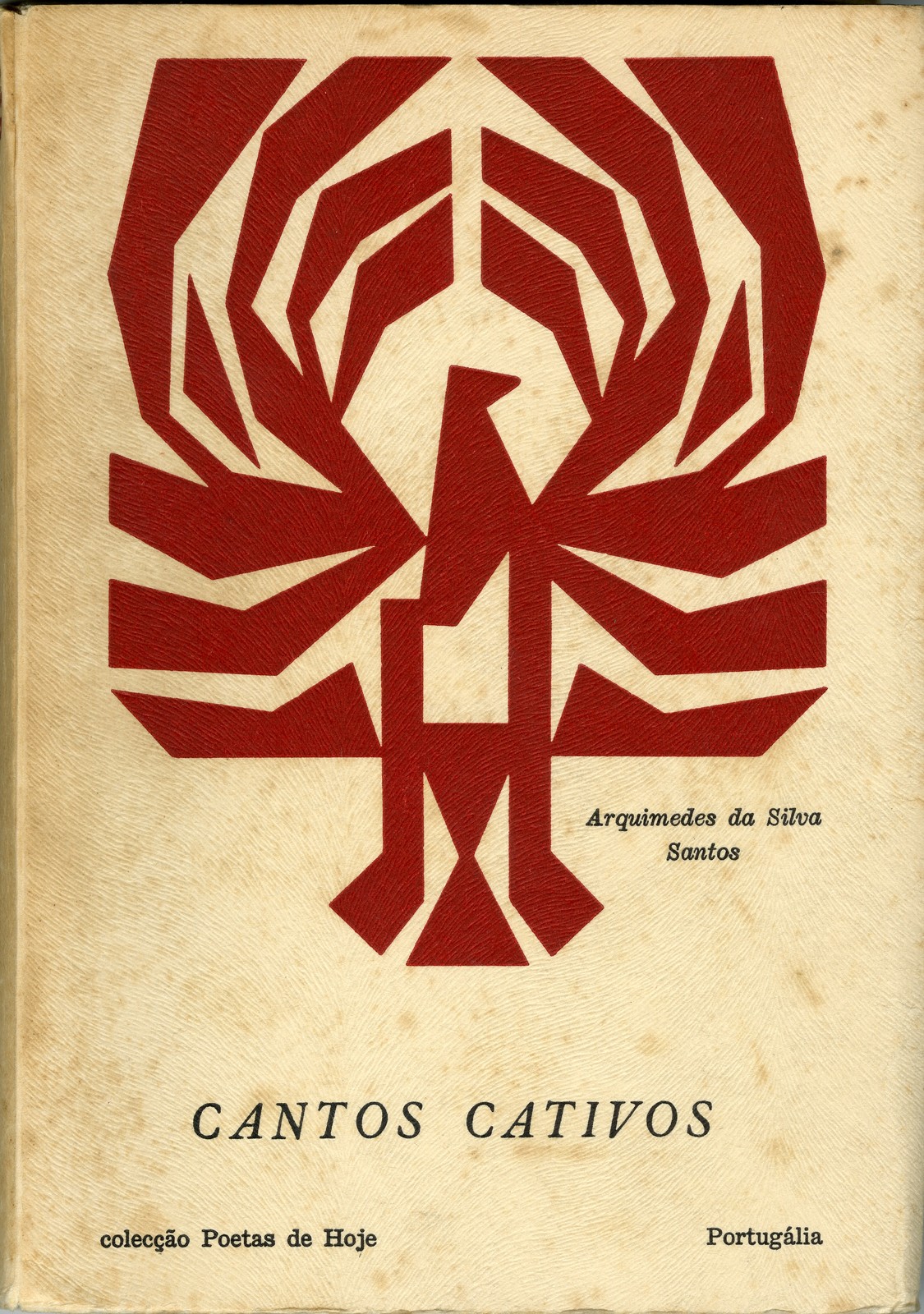 'Cantos Cativos': 1938-1958, por Arquimedes da Silva Santos. Lisboa: Portugália, imp. 1967. (Poet...