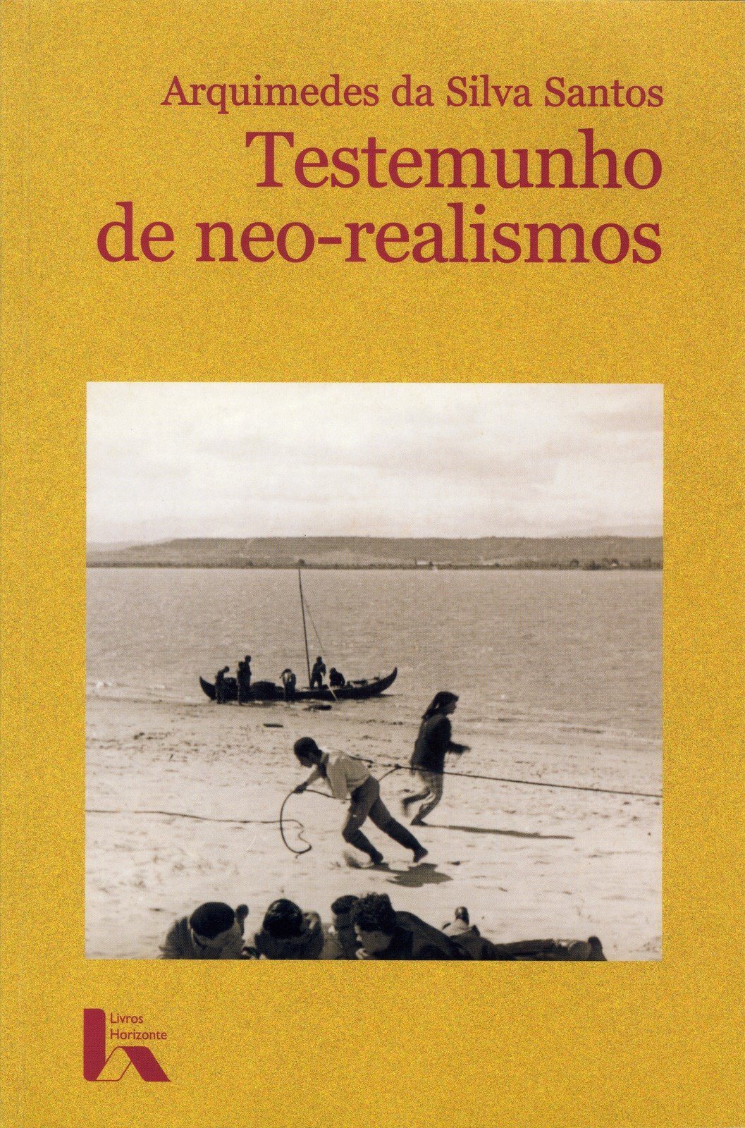'Testemunhos de Neo-Realismos', por Arquimedes da Silva Santos. Lisboa: Livros Horizonte, 2001   ...