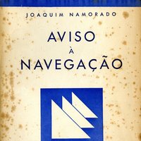 'Aviso à navegação: poemas, por Joaquim Namorado'. Coimbra: Tip. Atlântida, 1941, Novo Cancioneiro; 4