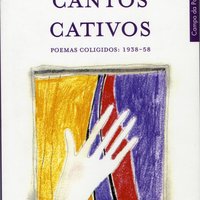 'Cantos Cativos: poemas coligidos', 1938-58, Porto: Campo das Letras, 2003
