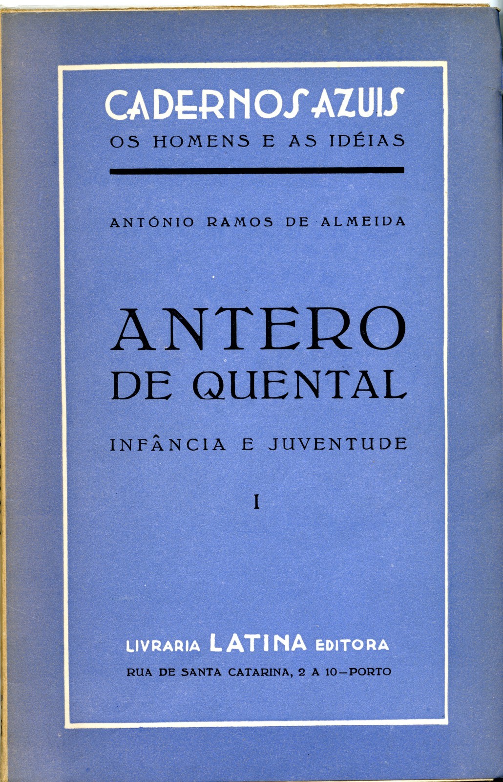 Antero Quental, Infância e Juventude, vol1, 1943.