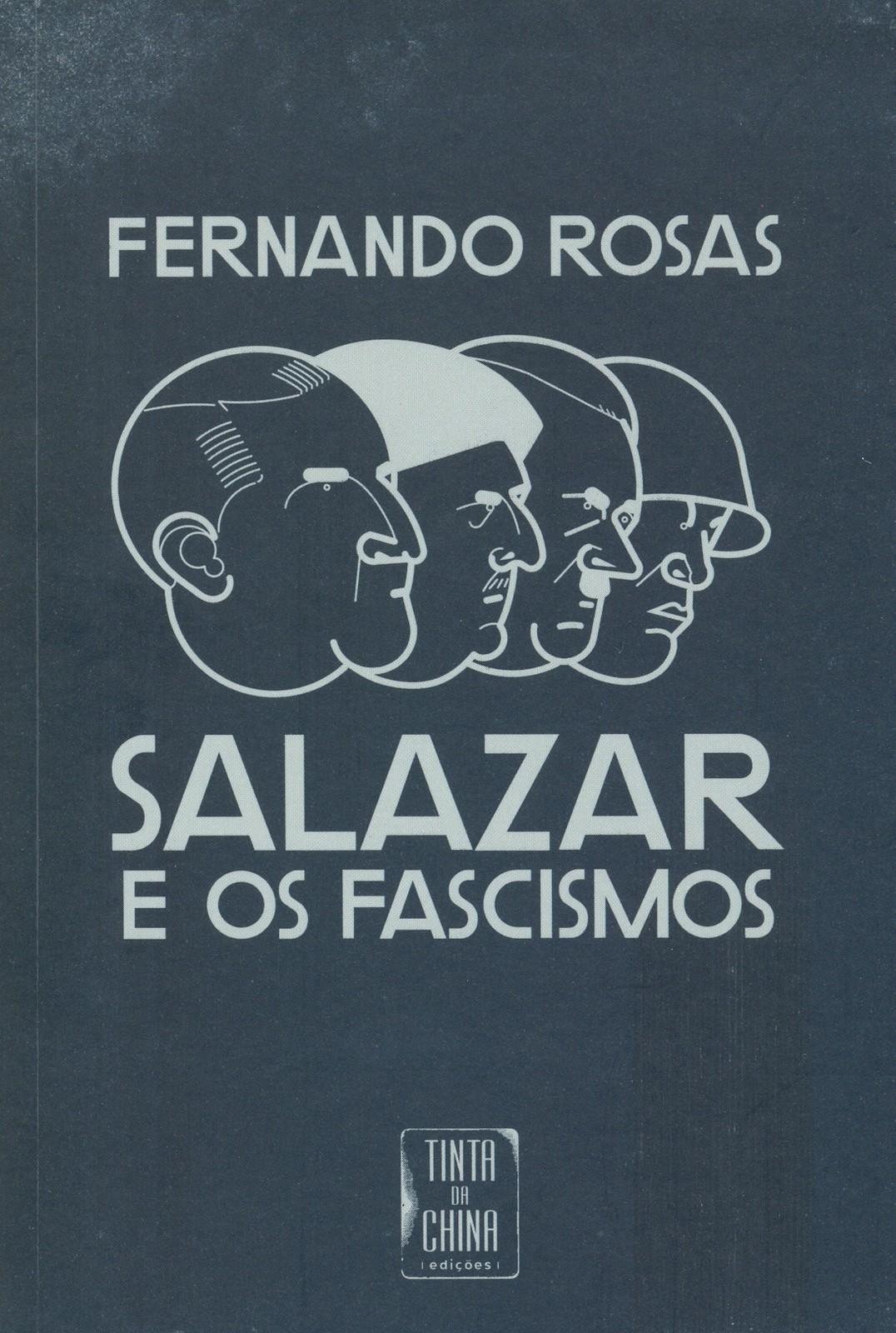 Fernando Rosas - Salazar e os Fascismos