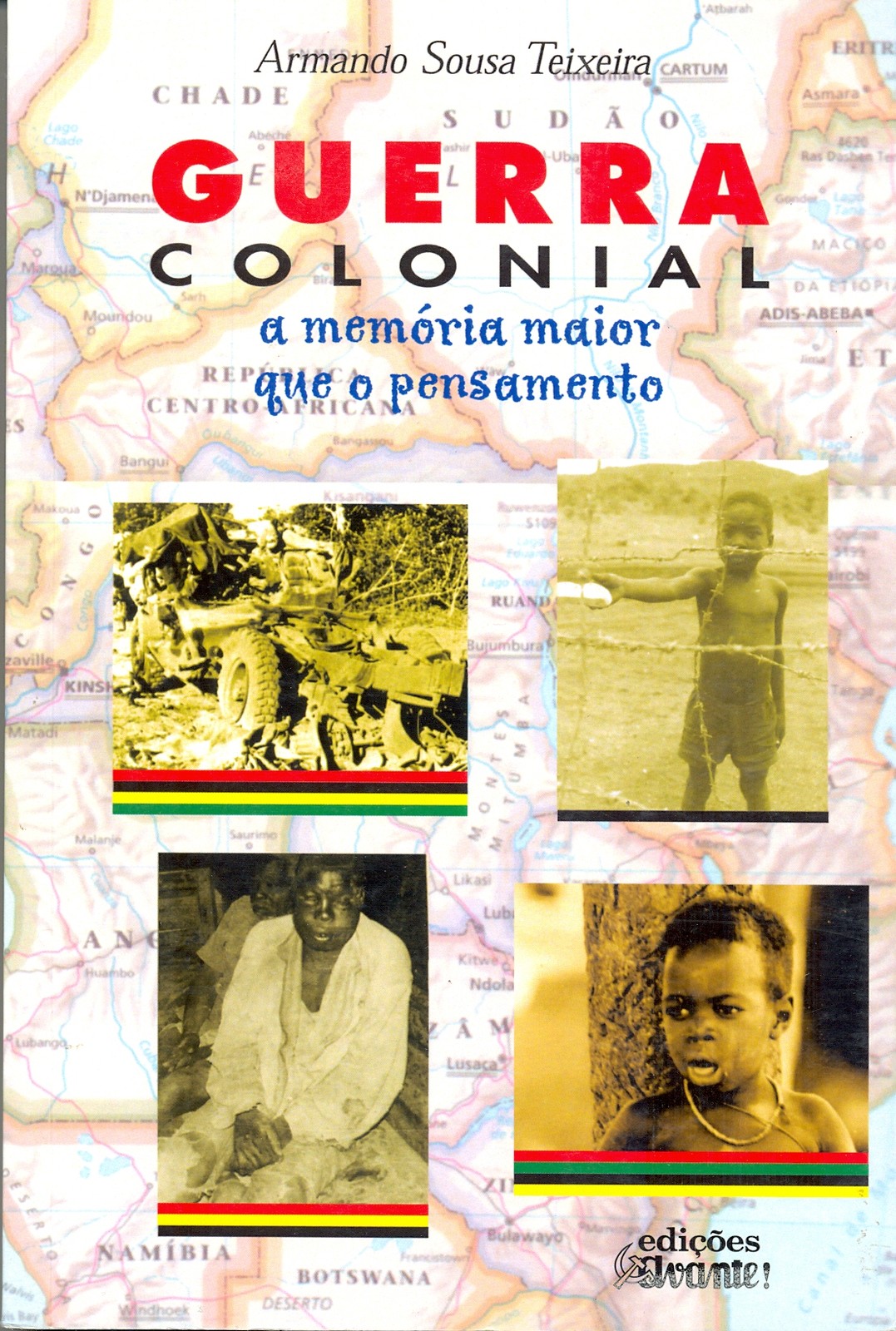 Armando Sousa Teixeira - Guerra colonial, a memória maior que o pensamento