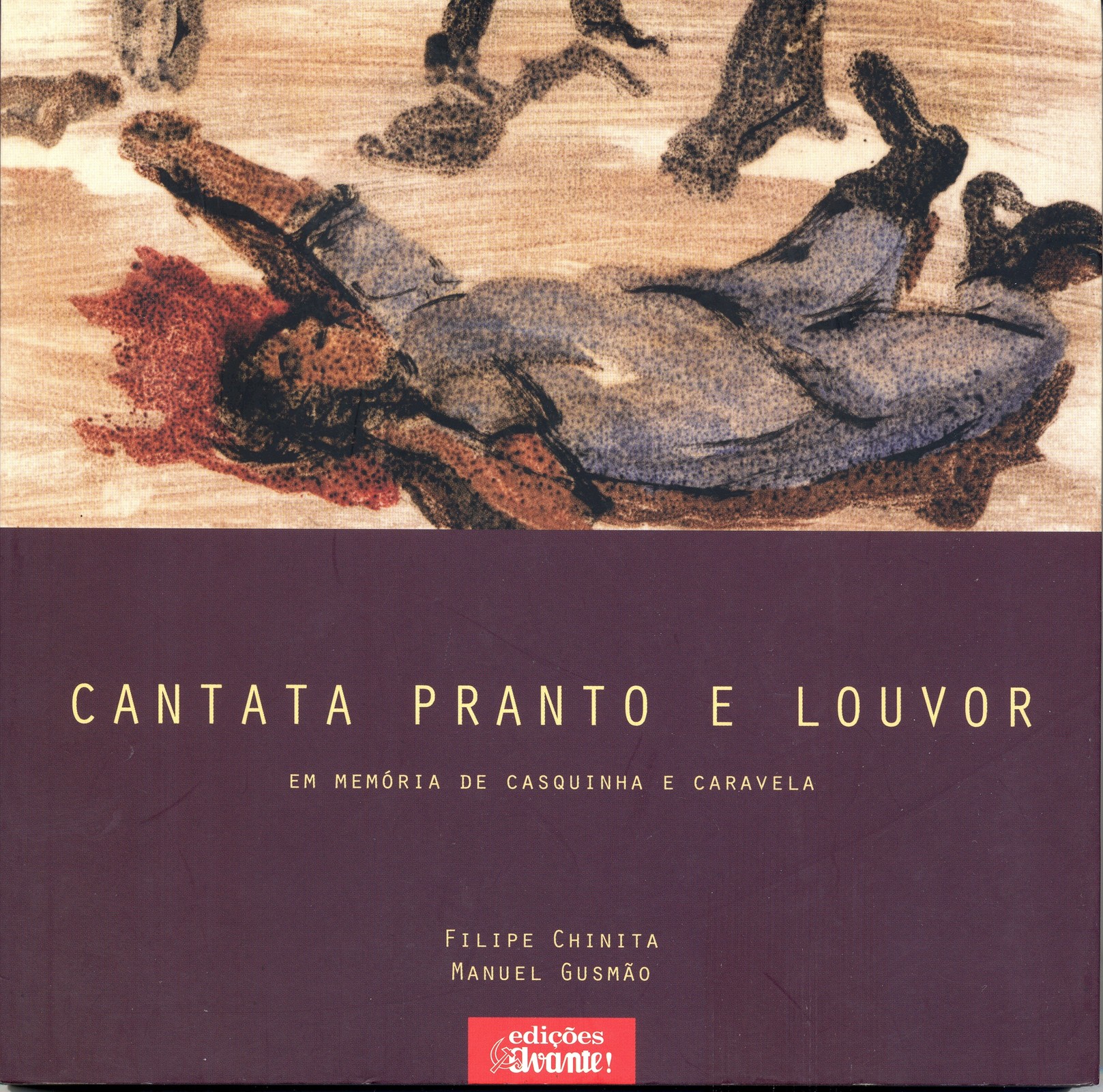 Filipe Chinita e Manuel Gusmão - Cantata, Pranto e Louvor, Em Memória de Casquinha e Caravela