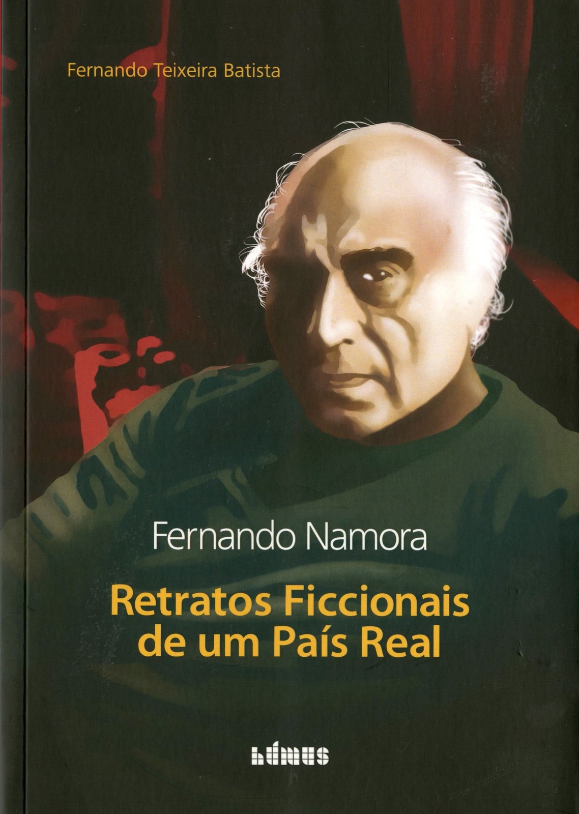Fernando Teixeira Batista - Fernando Namora, Retratos Ficcionais de um país Real
