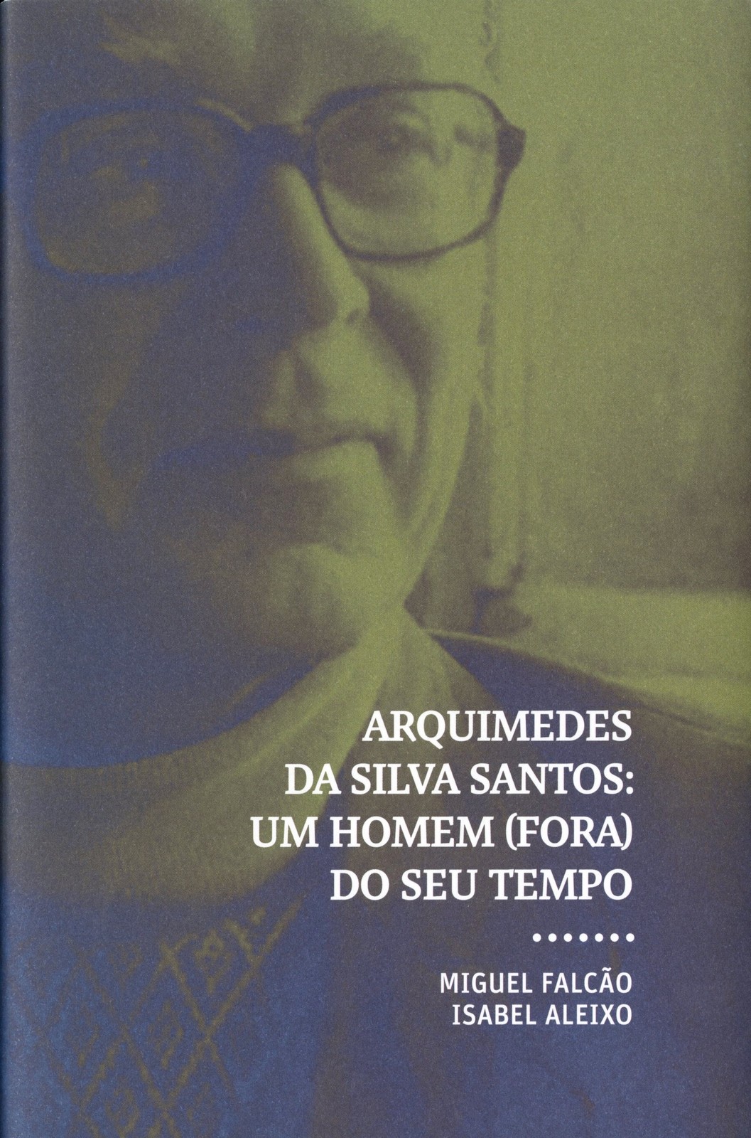 Arquimedes da Silva Santos: Um Homem [fora] do Seu Tempo