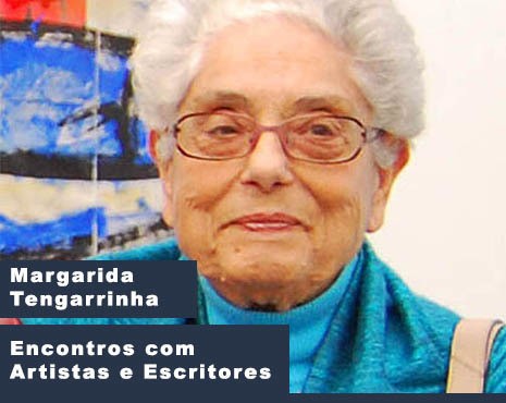 Encontros com Artistas e Escritores (com Margarida Tengarrinha)