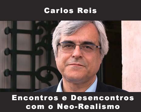  Encontros e Desencontros com Neo-Realismo - com Carlos Reis