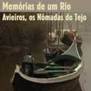 Memórias de um Rio - Avieiros do Tejo