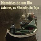 Memórias de um Rio - Avieiros do Tejo