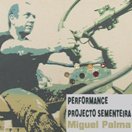 Performance - Projecto Sementeira