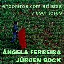 Encontros com Artistas e Escritores (com Ângela Ferrreira e Jürgen Bock)