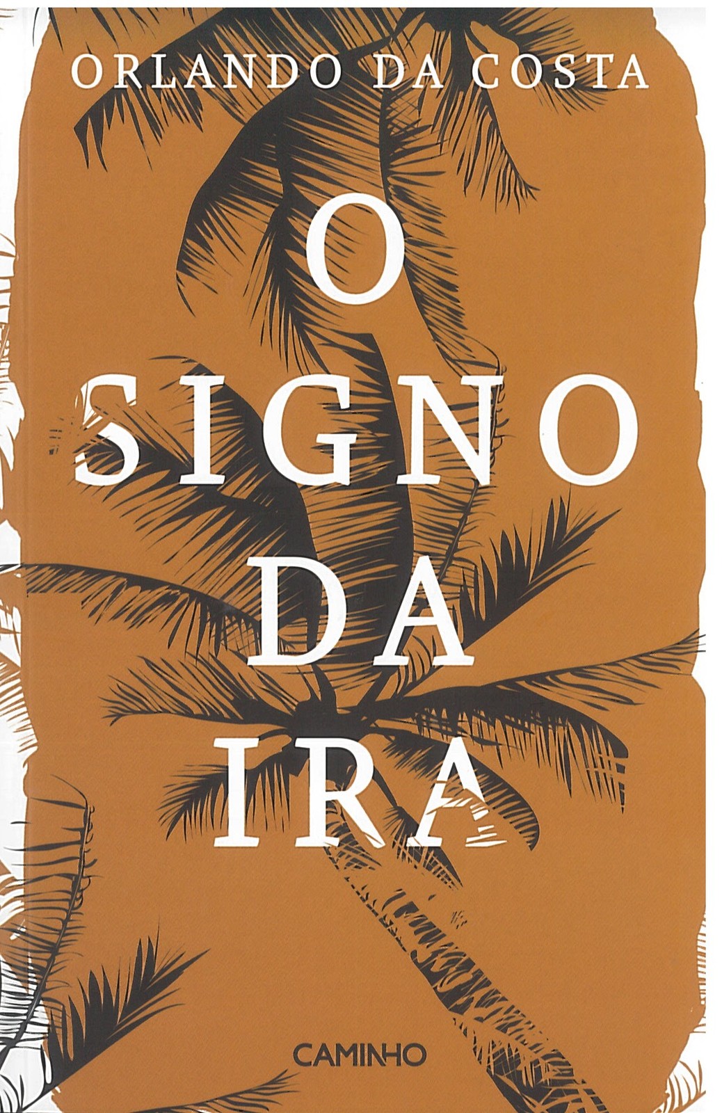 Orlando da Costa - O Signo da Ira