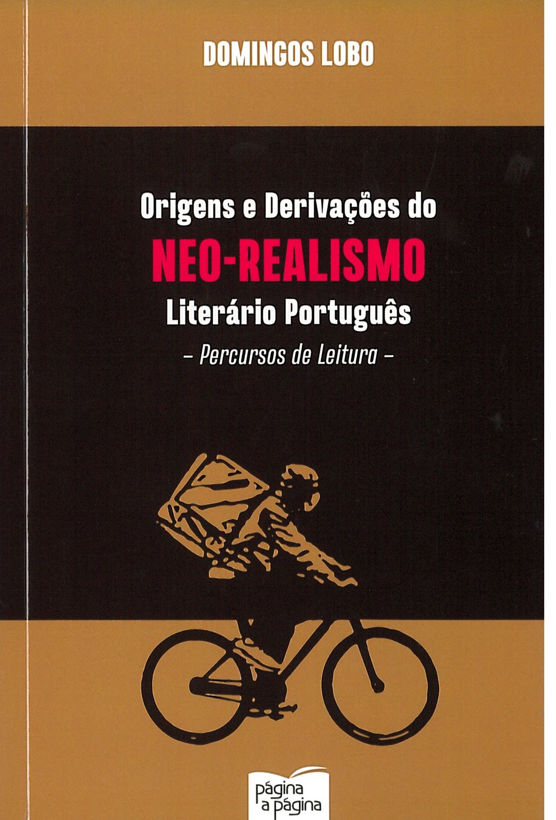 Domingos Lobo - Origens e Derivações do Neo-Realismo Literário Português, Percursos de Leitura