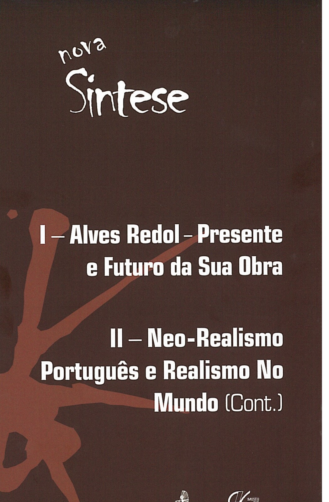 Cadernos Nova Síntese: I – Alves Redol Presente e Futuro da Sua Obra, II – Neo-Realismo Português...
