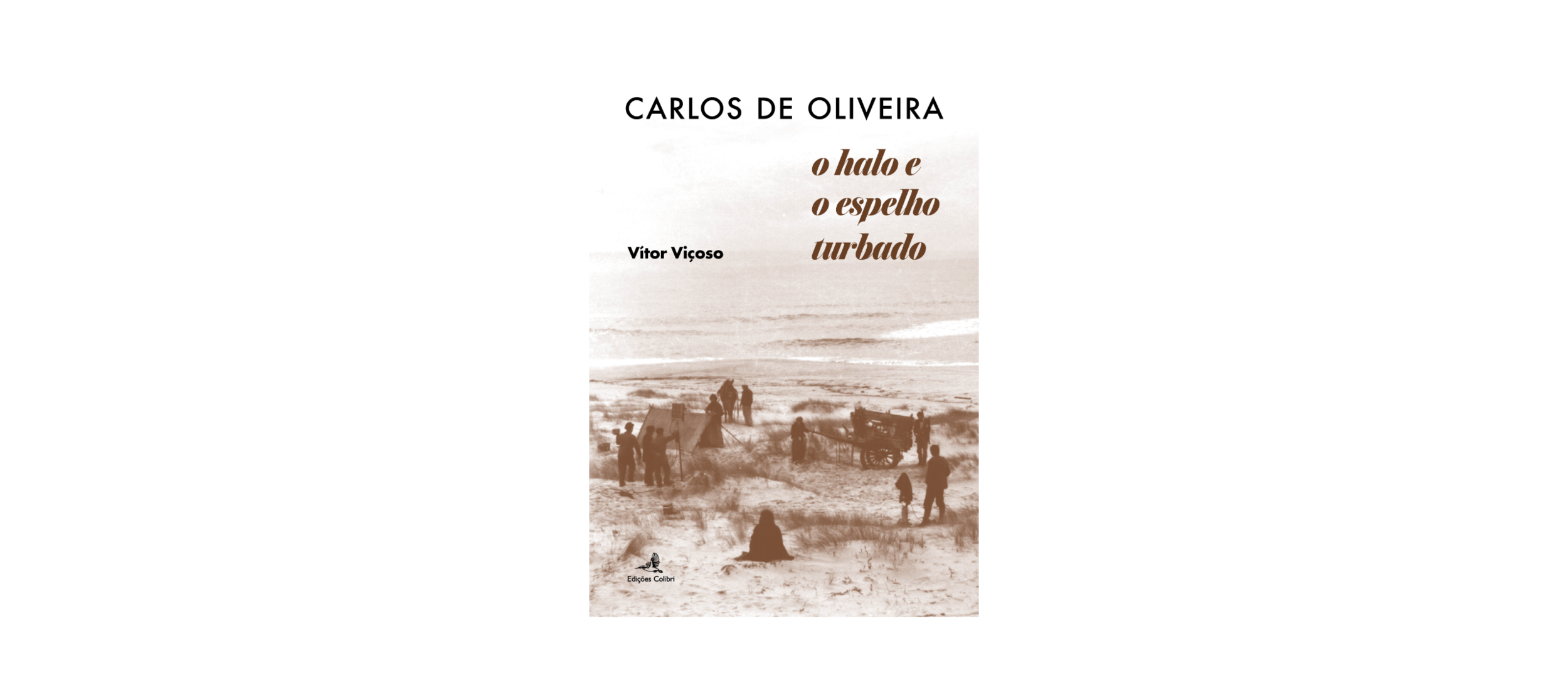 Lançamento do livro Carlos de Oliveira: o halo e o espelho turbado