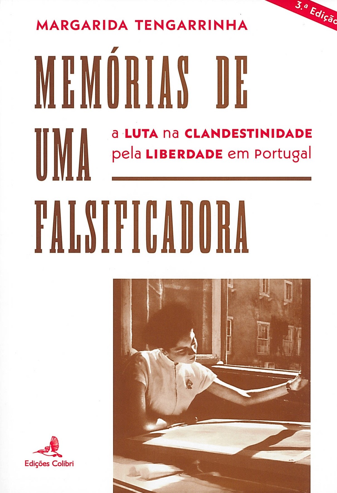 Margarida Tengarrinha - Memórias de uma Falsificadora, a Luta na Clandestinidade pela Liberdade e...