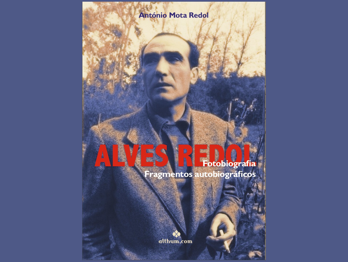 Alves Redol: fotobiografia, fragmentos autobiográficos