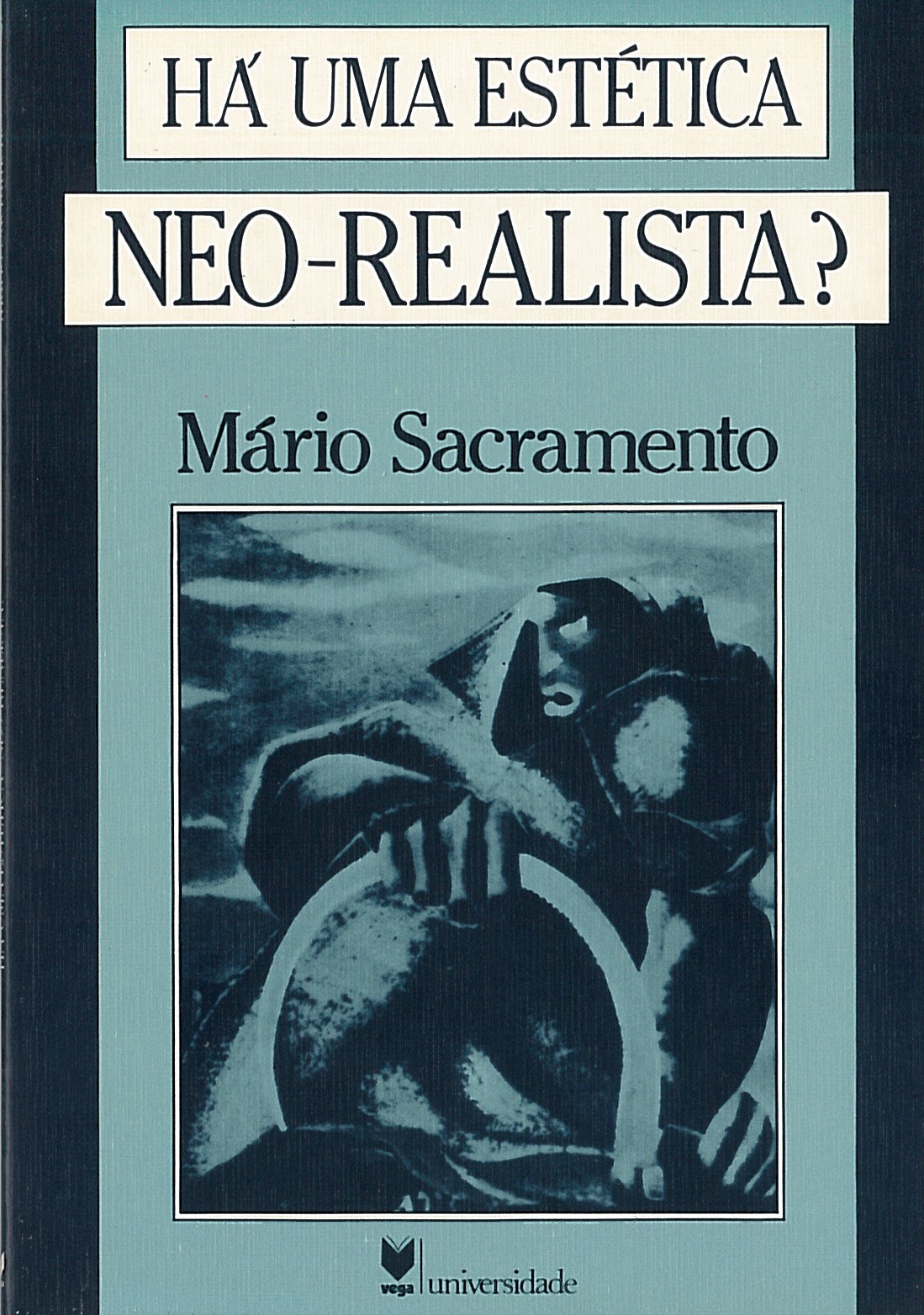 Mário Sacramento - Há uma Estética Neo-realista?