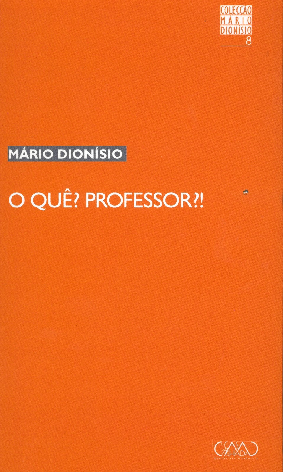 Mário Dionísio - O Quê ? Professor??