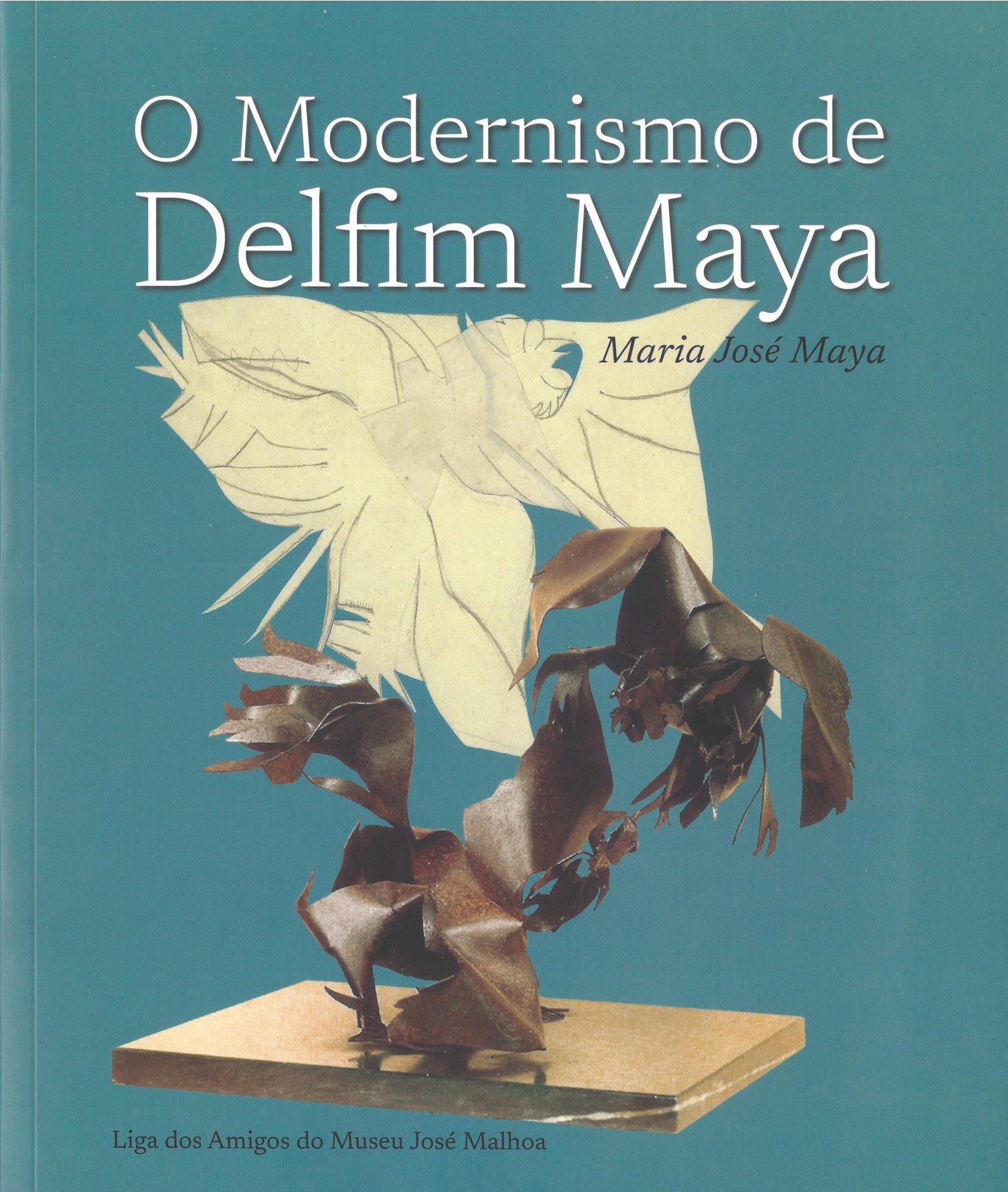 Maria José Maya - O modernismo de Delfim Maya