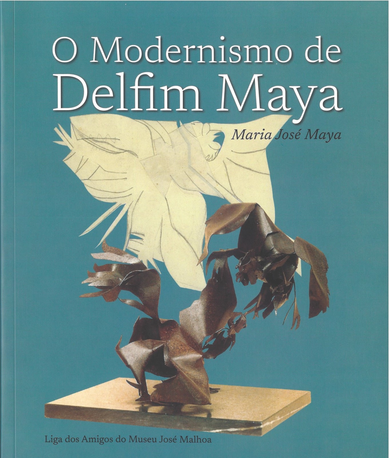 Maria José Maya - O modernismo de Delfim Maya