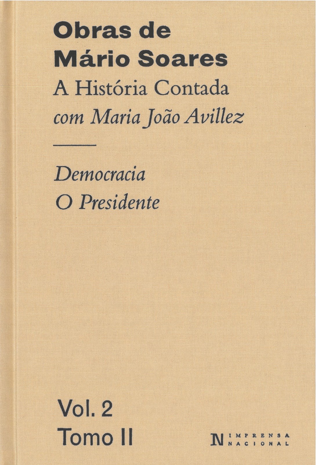Obras de Mário Soares, A História Contada  com Maria João Avilez - Democracia, O Presidente Vol 2...
