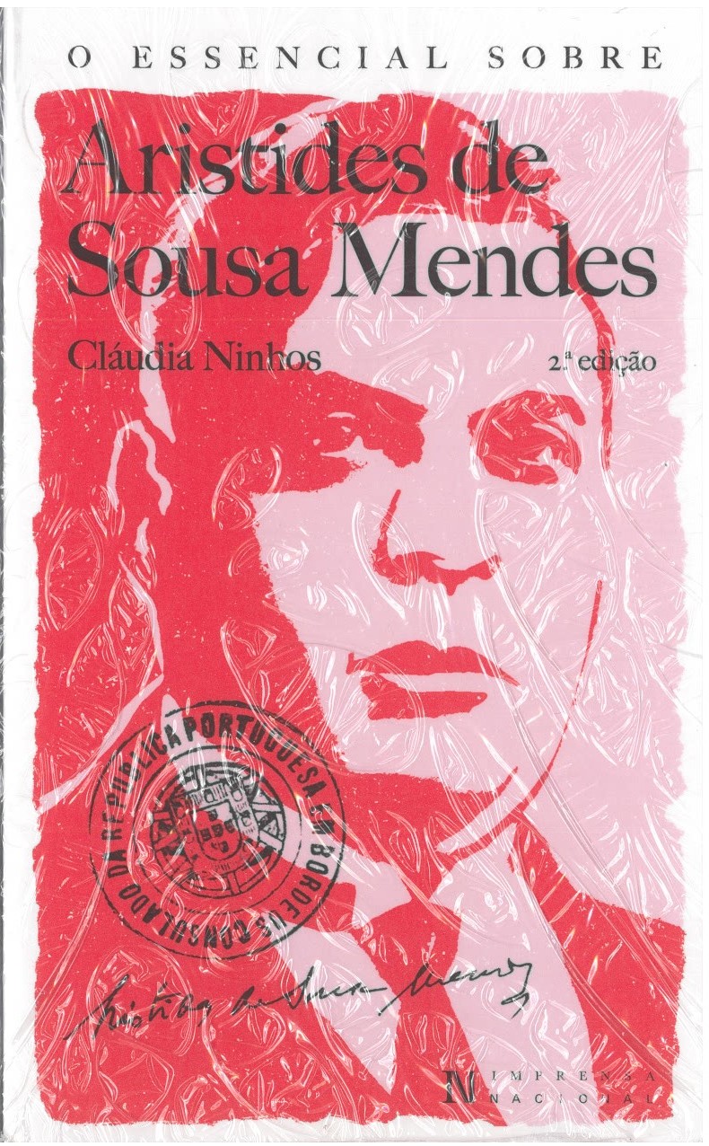 Cláudia Ninhos - O essencial sobre Aristides de Sousa Mendes