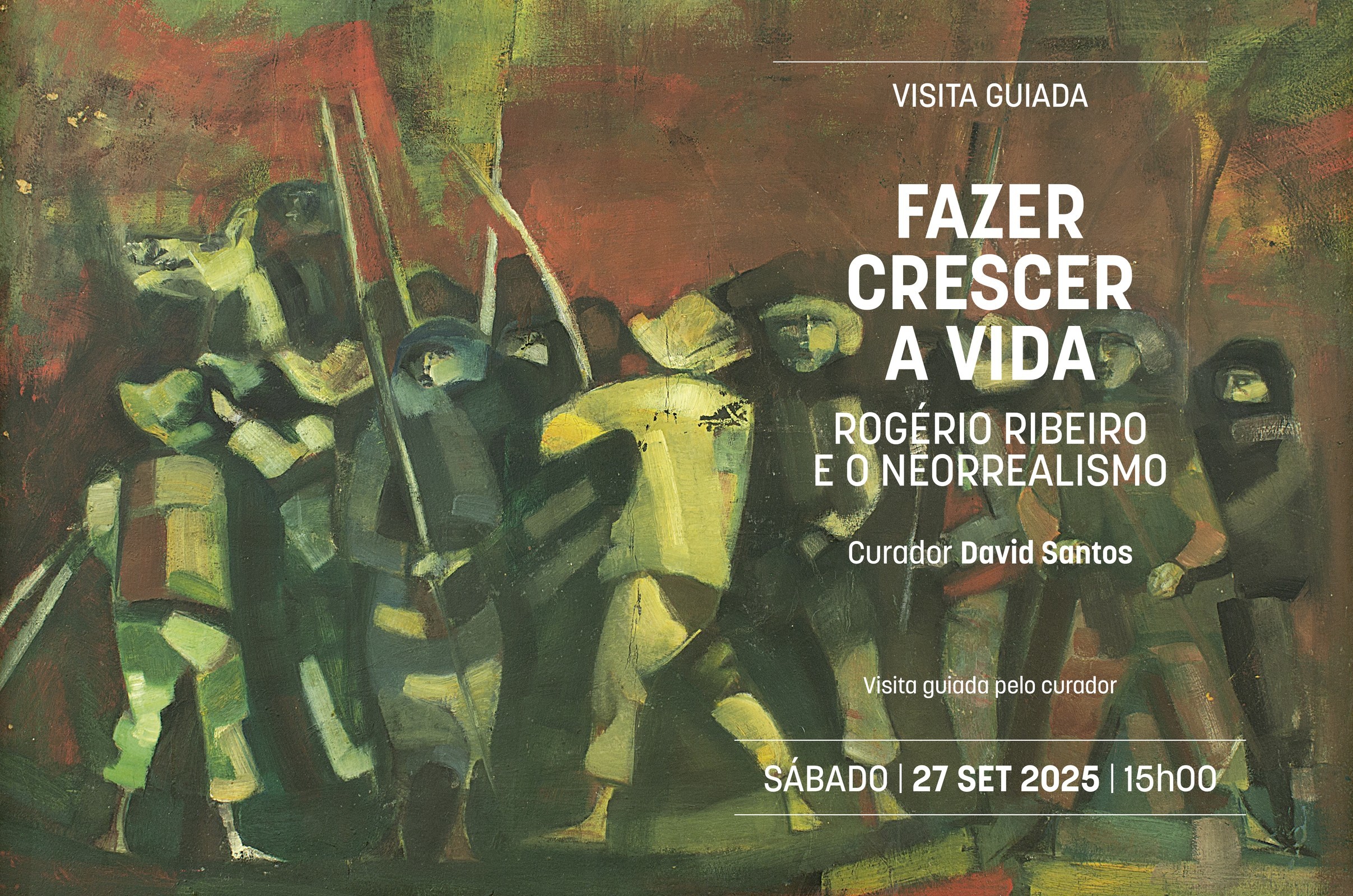 Exposição "Fazer crescer a vida , Rogério Ribeiro e o neorrealismo"
