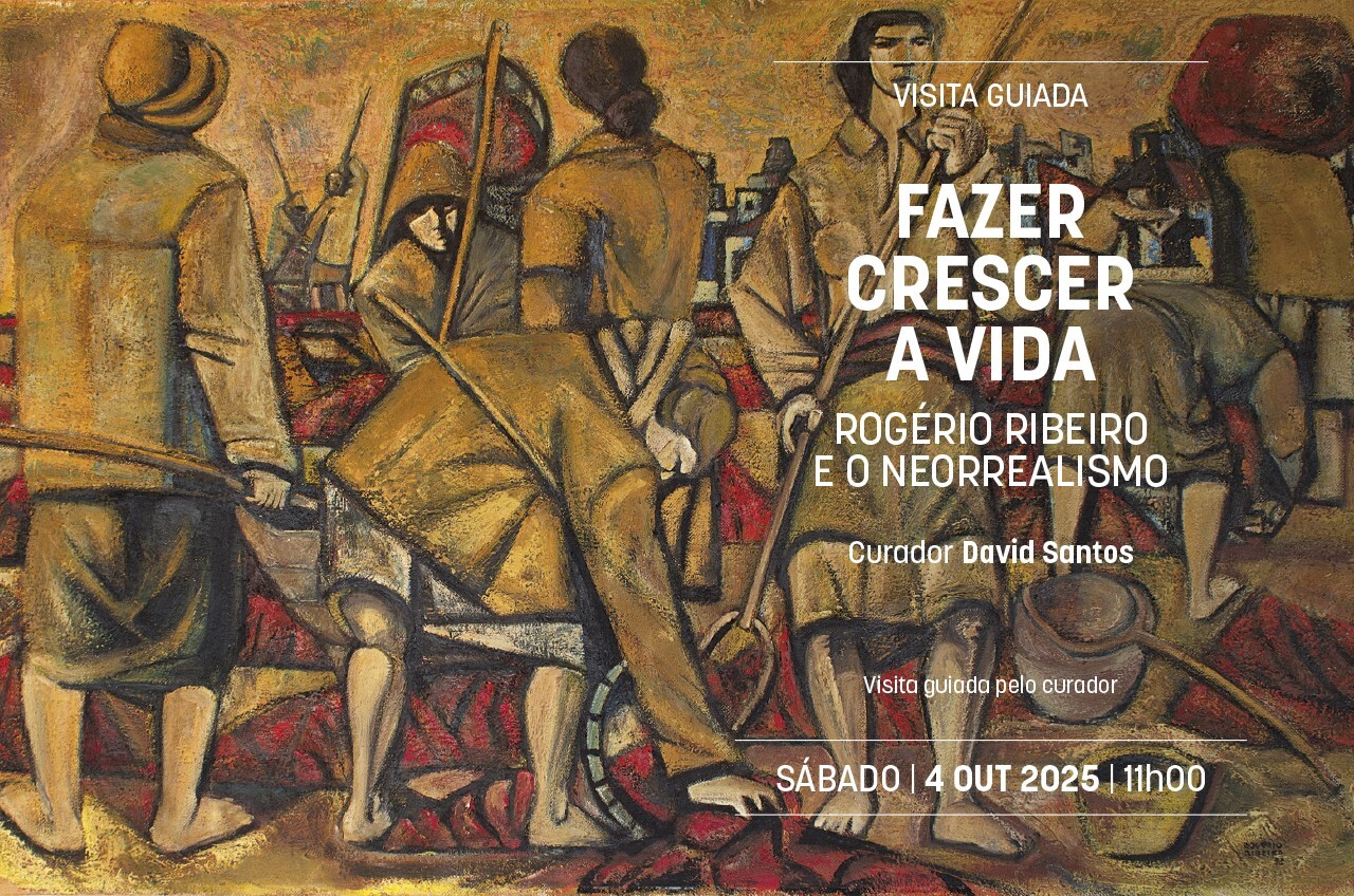 Exposição "Fazer crescer a vida , Rogério Ribeiro e o neorrealismo"