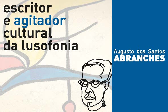 Augusto dos Santos Abranches: escritor e agitador cultural da lusofonia