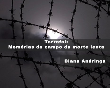 Exibição do Documentário 'Tarrafal. Memórias do Campo da Morte Lenta'