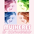 Mulheres à Conversa