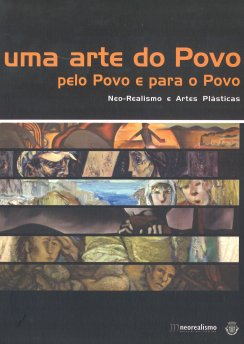 Catálogo da Exposição Uma arte do Povo, pelo Povo e para o Povo, Neo-realismo e Artes Plásticas