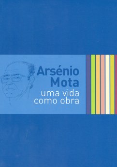 Catálogo da Exposição Arsénio Mota: Uma Vida como Obra