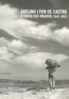 Catálogo da Exposição Adelino Lyon de Castro: O Fardo das Imagens (1945-1953)