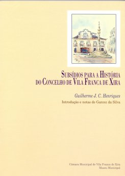 Guilherme J. C. Henriques, Subsídios para a Historia do Concelho de Vila Franca de Xira