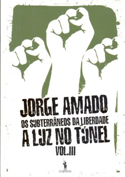 Jorge Amado –Os Subterrâneos da Liberdade, A luz no Túnel, Vol.III