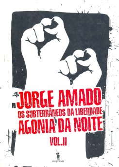 Jorge Amado –Os Subterrâneos da Liberdade, Agonia da Noite, Vol.II
