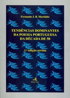 Fernando J. B. Martinho – Tendências Dominantes da Poesia Portuguesa da Década de 50