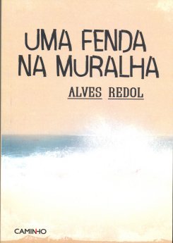  Alves Redol - Uma Fenda na Muralha